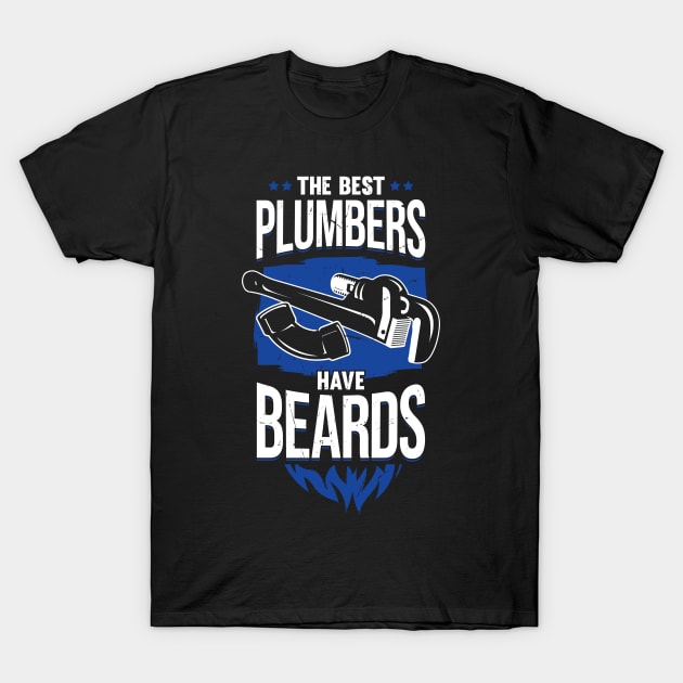 The Best Plumbers Have Beards T-Shirt by Dolde08